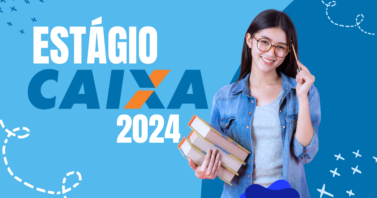Estágio CAIXA 2024: Inscrições abertas para estágio de nível médio, técnico e superior com bolsa de R$ 880,00 para 4 horas por dia; Veja como participar